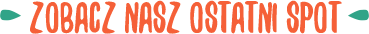 Zobacz nasz ostatni spot
